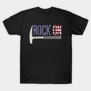 ROCK ON Rockhound - Rockhounding Geology Pick Hammer US Flag T-Shirt